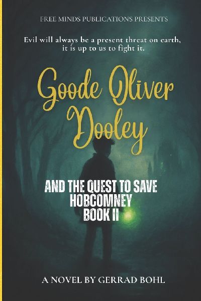 Goode Oliver Dooley and the Quest to Save Hobcomney: Book II