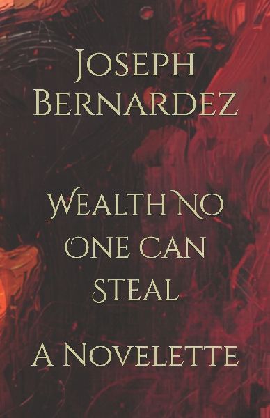 Wealth No One Can Steal: A Novelette