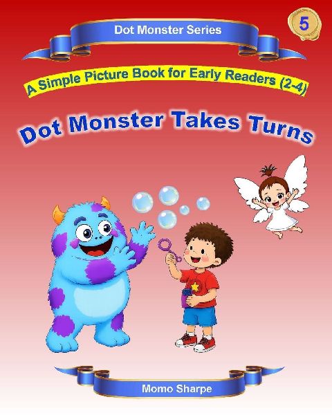 Dot Monster Takes Turns: A Simple Picture Book for Early Readers (2-4)