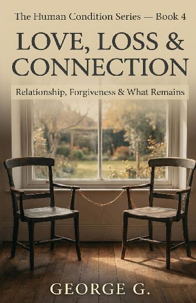 Love, Loss & Connection: Relationship, Forgiveness & What Remains