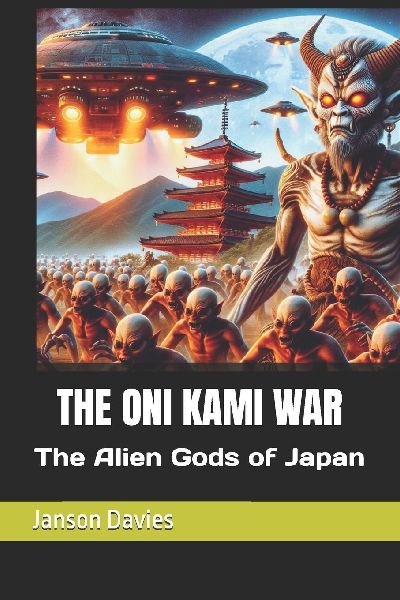 THE ONI KAMI WAR: The Alien Gods of Japan