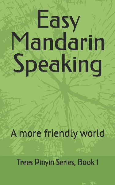 Easy Mandarin Speaking: Trees Pinyin Series, Book 1