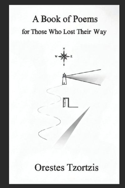 A Book of Poems for Those Who Lost Their Way: Finding Light in the Darkness through Poetry