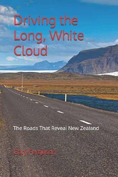 Driving the Long, White Cloud: The Roads That Reveal New Zealand