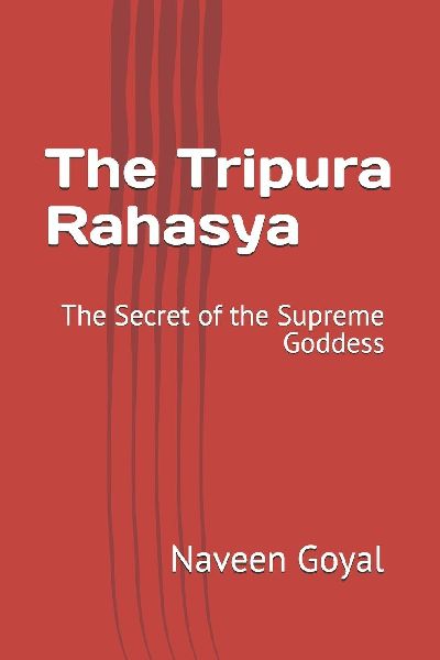 The Tripura Rahasya: The Secret of the Supreme Goddess