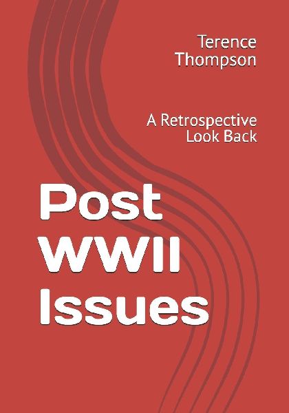 Post WWII Issues: A Retrospective Look Back