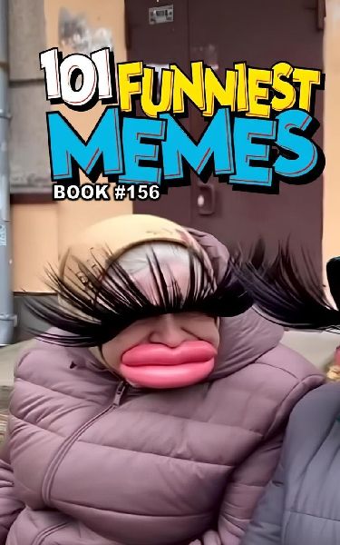 101 FUNNIEST MEMES: BOOK 156
