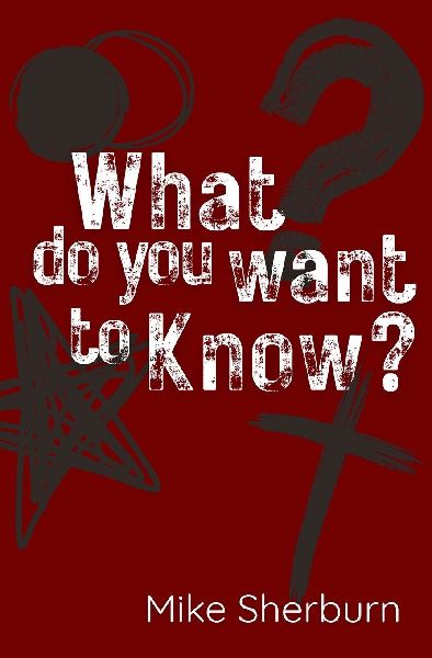 What Do You Want to Know?: More Poems for Disciples