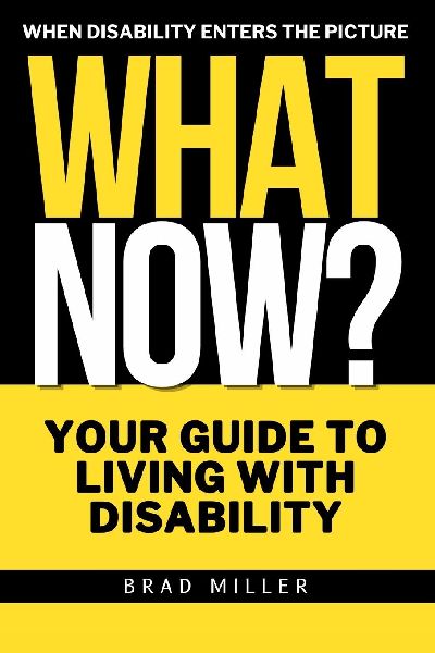 What now? When Disability Enters the Picture: Guidance, Hope, and Strength for the Journey Ahead for those newly diagnosed, living with a disability or rare disease. Support for Parents.