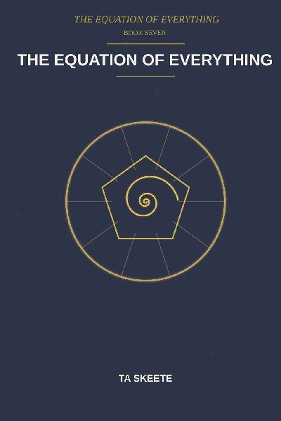 The Equation of Everything: A Mathematical Fantasy Adventure (The Equation of Everything, Book 7)