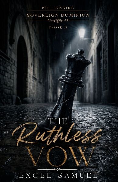 THE RUTHLESS VOW: (The Billionaire Sovereign Dominion: Book Three)