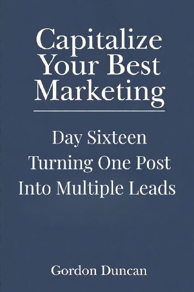 Turning One Post into Multiple Leads