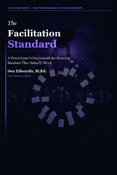 The Facilitation Standard: How to Lead Conversations That Actually Move Work Forward