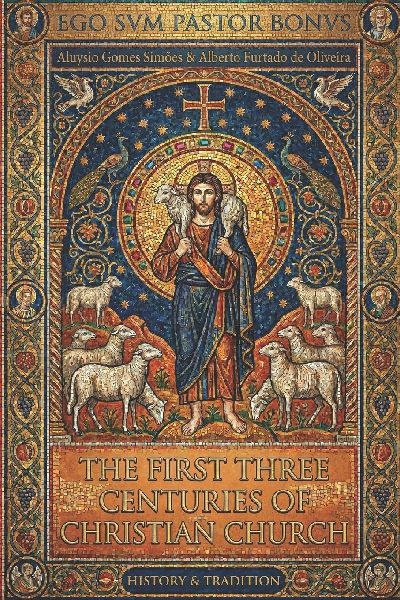 The First Three Centuries of Christian Church: How a select few transformed the world