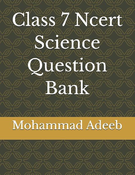 Class 7 Ncert Science Question Bank