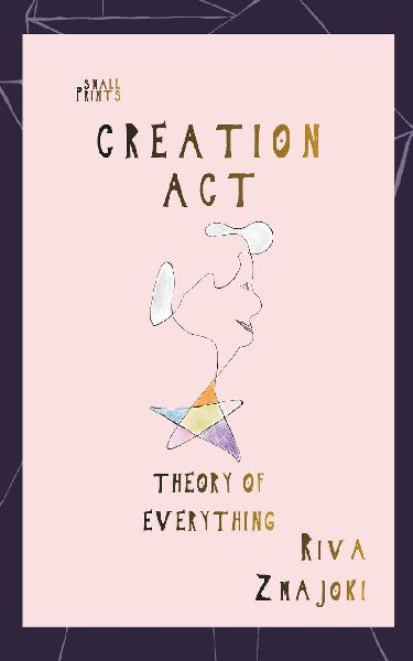 Creation Act: Theory of Everything