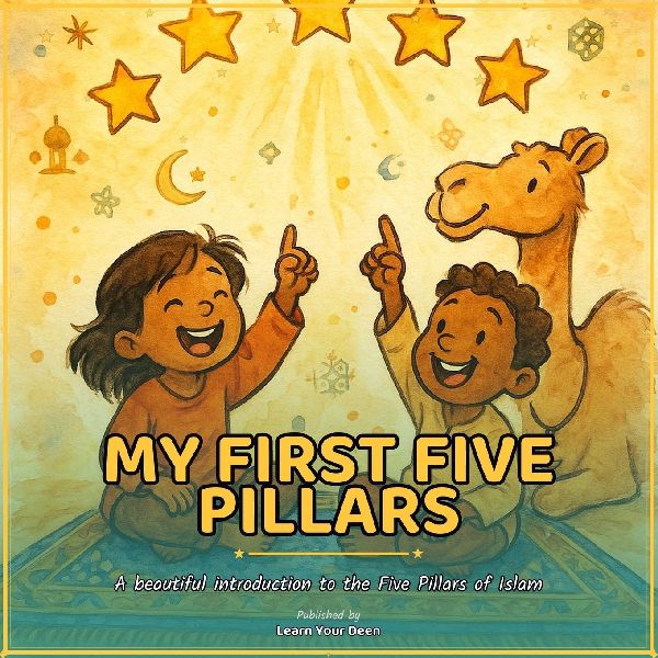 My First Five Pillars: A Beautiful Islamic Picture Book for Muslim Babies | Ages 0-2
