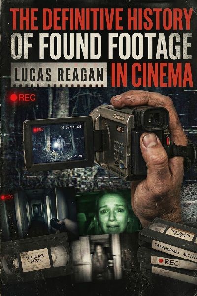 THE DEFINITIVE HISTORY OF FOUND FOOTAGE IN CINEMA