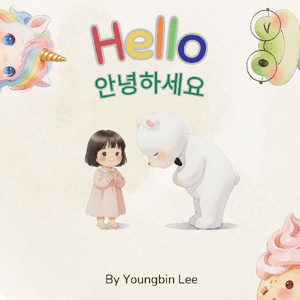 Hello: Annyeonghaseyo: A Korean-English Picture Book About Greetings and Manners