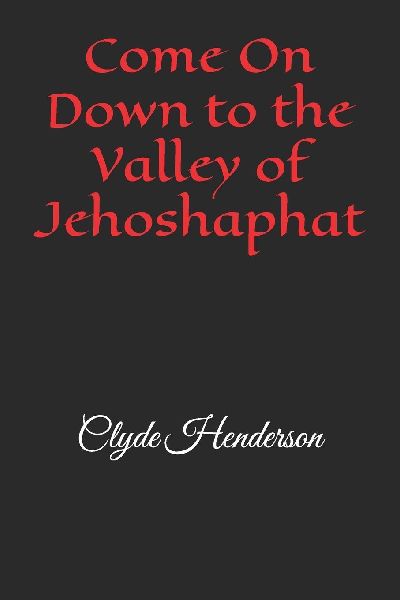 Come On Down to the Valley of Jehoshaphat