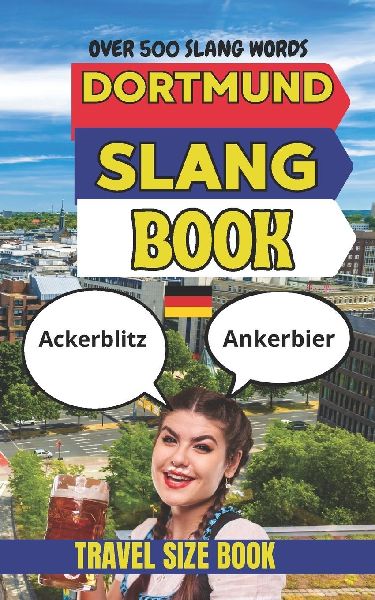 Dortmund Urban Dictionary: The Ultimate Dortmund Slang Book for Football and German Culture Fans
