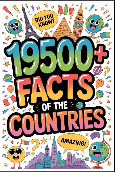 19500+ Facts of  The Countries: The Definitive Global Fact File (Part 3)