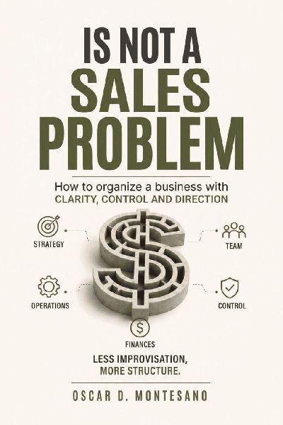 Is Not A Sales Problem: How to Build a Business with Clarity, Control, and Direction