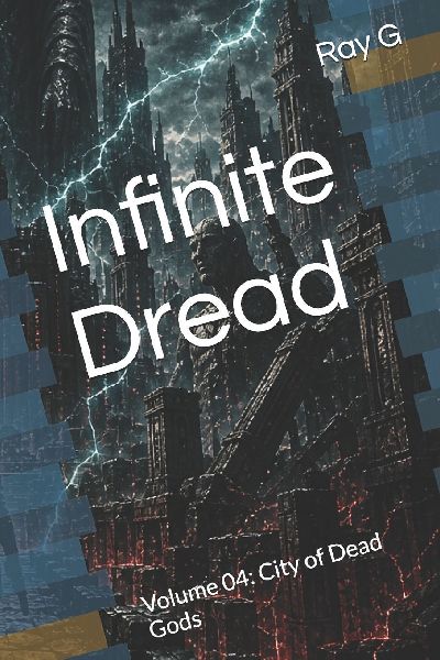 Infinite Dread: Volume 04: City of Dead Gods