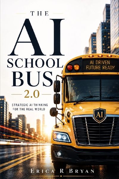 AI School Bus 2.0: Strategic AI Thinking For The Real World