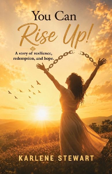 You Can Rise Up!: A Story of Resilience, Redemption and Hope