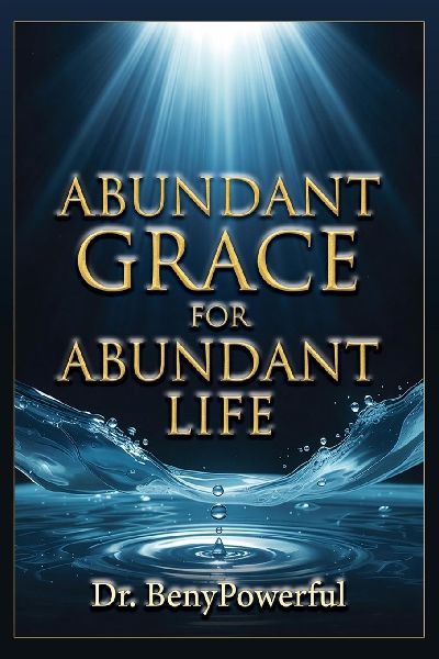 ABUNDANT GRACE  FOR ABUNDANT LIFE