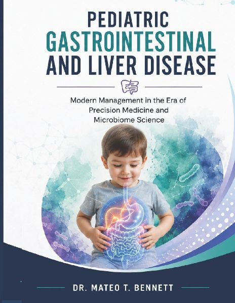 PEDIATRIC  GASTROINTESTINAL AND LIVER DISEASE: Modern Management in the Era of Precision  Medicine and Microbiome Science