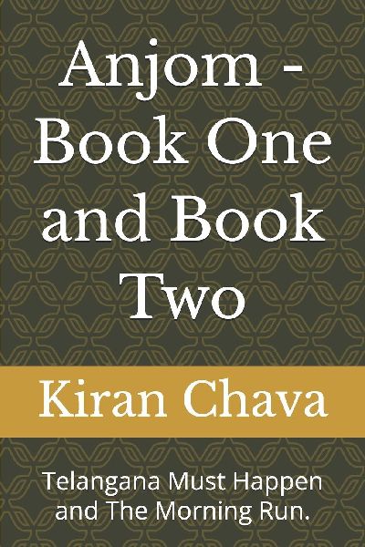 Anjom - Book One and Book Two: Telangana Must Happen and The Morning Run.
