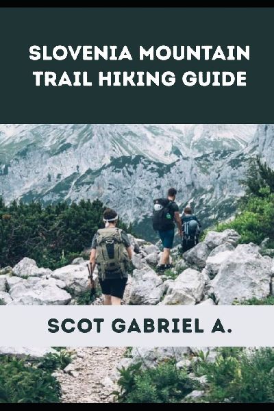 SLOVENIA MOUNTAIN TRAIL HIKING GUIDE