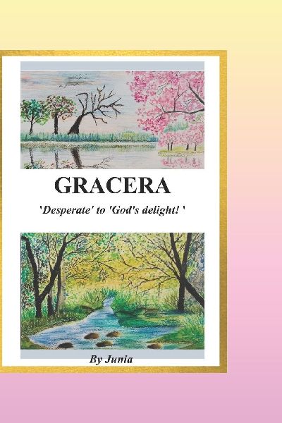 GRACERA: 'Desperate' to 'God's delight'