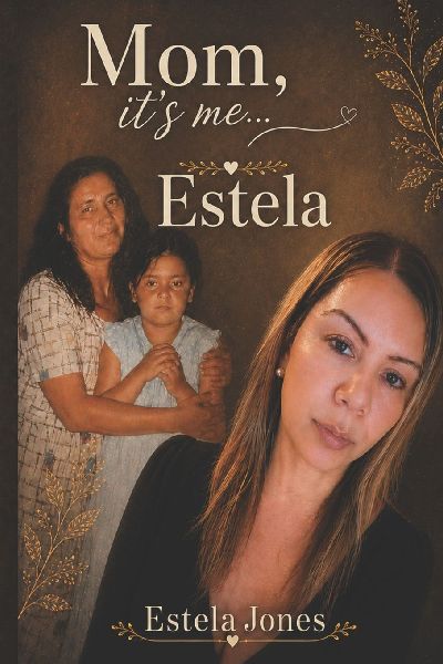 Mom, it's me... Estela
