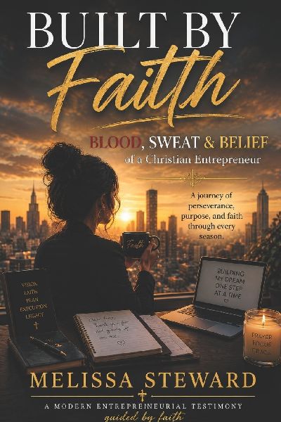 Built by Faith: Blood, Sweat & Belief of a Christian Entrepreneur