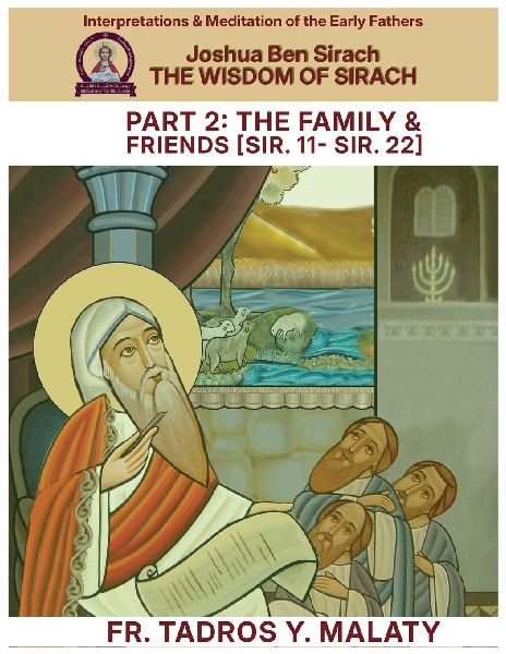 THE WISDOM OF SIRACH - Part Two: The Family & Friends [Sir. 11- Sir. 22]