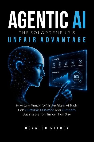 Agentic AI: The Solopreneur's Unfair Advantage