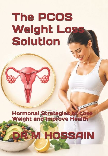 The PCOS Weight Loss Solution: Hormonal Strategies to Lose Weight and Improve Health