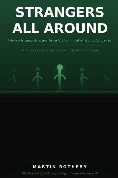 Strangers All Around: Why we became strangers to each other - and what it is doing to us