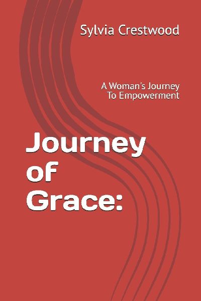 Journey of Grace: A Woman's Journey To Empowerment