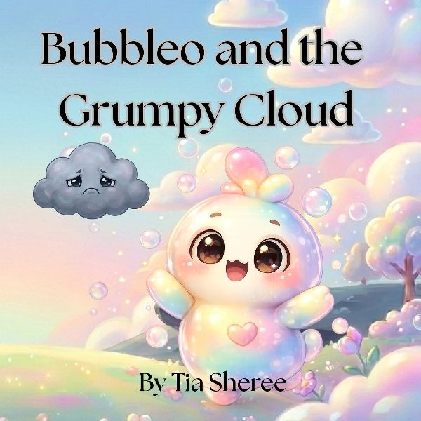 Bubbleo and the Grumpy Cloud: A Christian Children's Book About Kindness, Joy, and God's Love, Trust In God, A Magical Christian Adventure for Children Ages 4-9