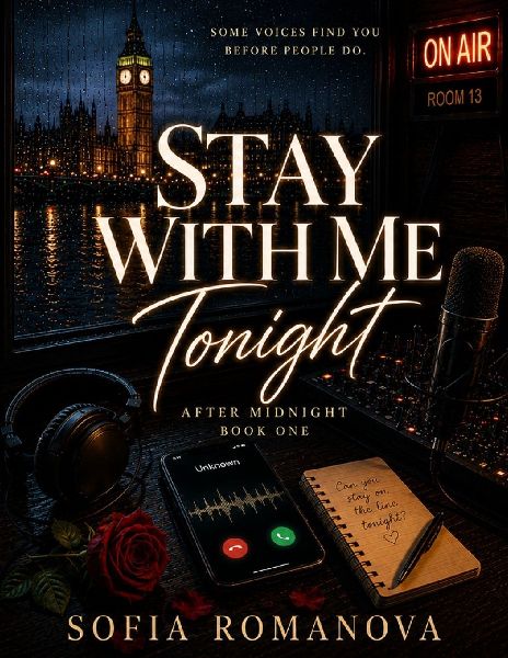 Stay With Me Tonight: After Midnight Book One - An Emotional Slow Burn College Mystery Romance About Anonymous Midnight Calls, Hidden Identities, Secret Recordings, and Falling for a Voice Before a Face