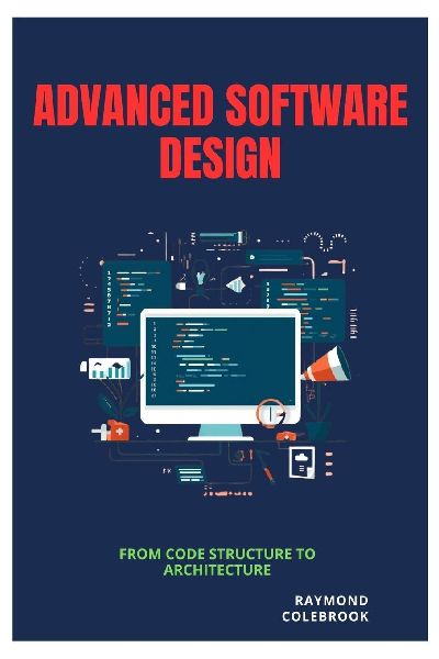 Advanced Software Design: From Code Structure to Architecture