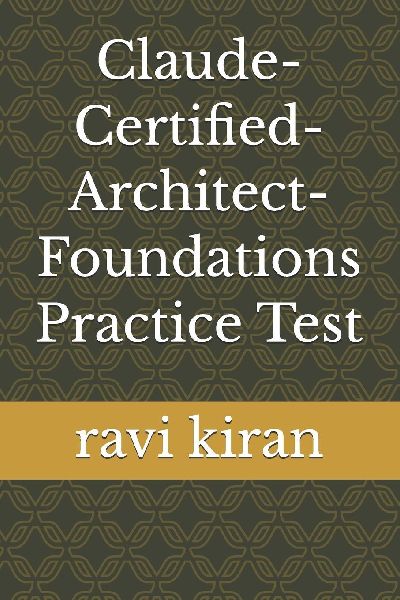Claude-Certified-Architect-Foundations Practice Test