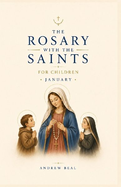 The Rosary with the Saints for Children: January