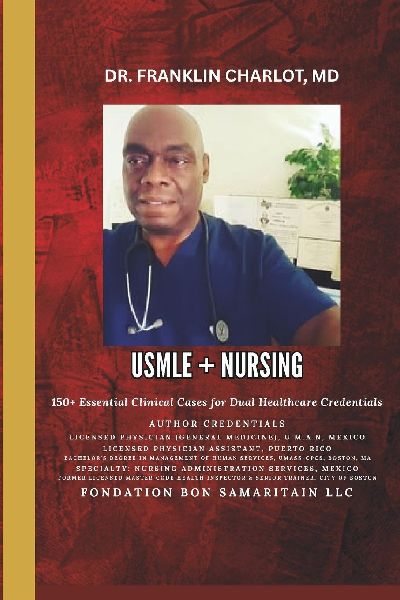 USMLE + NURSING: 150+ Essential Clinical Cases for Dual Healthcare Credentials