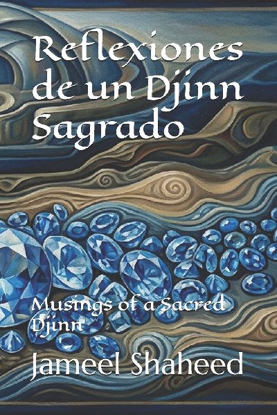 Reflexiones de un Djinn Sagrado: Musings of a Sacred Djinn