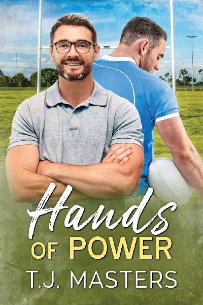 Hands of Power: An M/M Rugby, Chosen Family, BDSM Romance